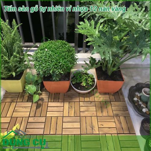 Sàn gỗ tự nhiên vỉ nhựa 12 nan vàng dễ lắp đặt. dễ lau chùi. Chịu nắng mưa tốt, không ẩm mốc, không mối mọt, cong vênh. Mặt trên là gỗ , mặt dưới là vỉ nhựa ,dưới vỉ nhựa có các đế nhọn cách mặt đất một khoảng cách để dễ dàng thoát nước