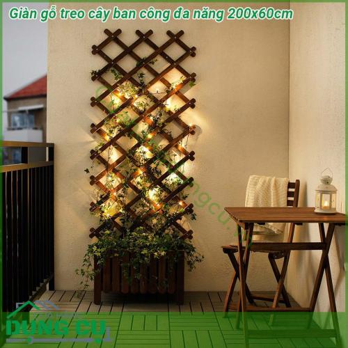 Giàn gỗ treo cây ban công đa năng 200x60cm được làm từ gỗ đã được xử lý tỉ mỉ chịu được mọi yếu tố thời tiết nắng mưa độ bền cao khi sử dụng ngoài trời sản phẩm lại độc đáo khác biệt có thể co giãn gấp gọn dễ dàng phù hợp với không gian của bạn