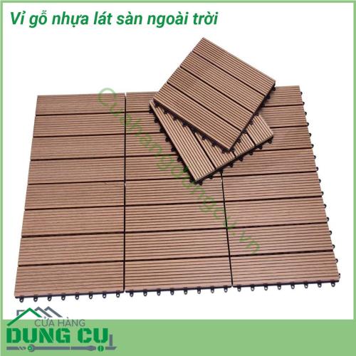 Vỉ gỗ nhựa lát sàn ngoài trời độ bền cao Khả năng chịu được lực tác động lớn đem đến cảm giác đi lại chắc chắn không bị bập bềnh Khả năng chống trơn trượt tốt không rong rêu phù hợp với các vị trí ngoài trời