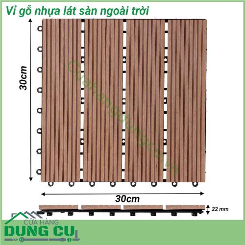 Vỉ gỗ nhựa lát sàn ngoài trời độ bền cao Khả năng chịu được lực tác động lớn đem đến cảm giác đi lại chắc chắn không bị bập bềnh Khả năng chống trơn trượt tốt không rong rêu phù hợp với các vị trí ngoài trời