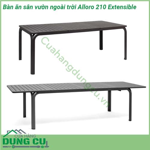 Bàn ăn sân vườn ngoài trời Alloro 210 Extensible một mẫu bàn thông minh có khả năng thay đổi chiều dài bàn với một thao tác nhẹ nhàng phù hợp yêu cầu không gian và diện tích Đường nét thiết kế mạnh mẽ tinh tế và sang trọng