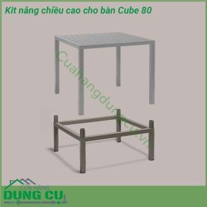 Kit nâng chiều cao cho bàn Cube 80