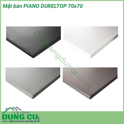 Mặt bàn PIANO DURELTOP 70x70 với mặt bàn công nghệ Dureltop được ép từ 2 lớp chất liệu PP có độ bền cao gấp đôi thông thường chống nước chống nắng dễ lau chùi