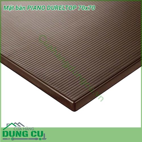 Mặt bàn PIANO DURELTOP 70x70 với mặt bàn công nghệ Dureltop được ép từ 2 lớp chất liệu PP có độ bền cao gấp đôi thông thường chống nước chống nắng dễ lau chùi