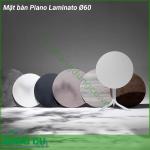 Mặt bàn Piano Laminato Ø60